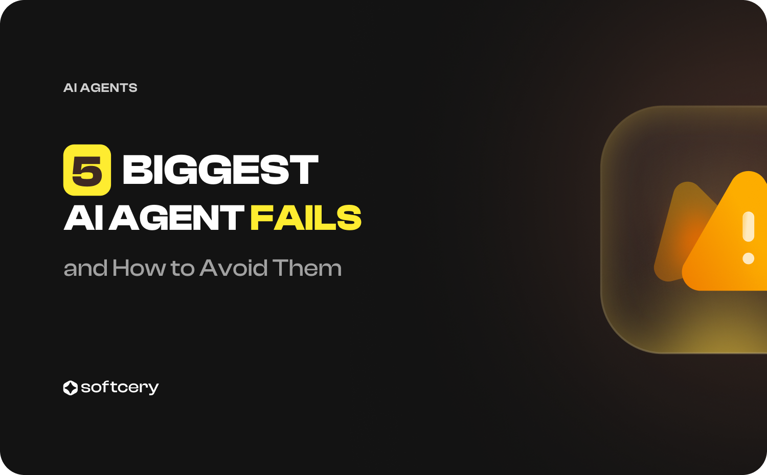 5 Biggest AI Agent Fails and How to Avoid Them