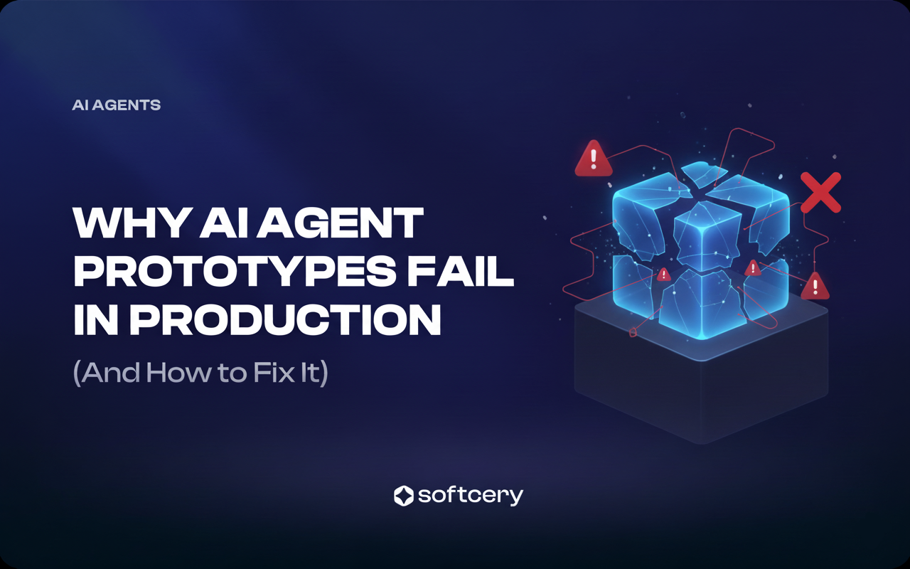 Why AI Agent Prototypes Fail in Production (And How to Fix It)